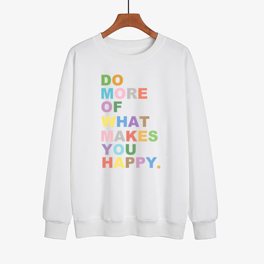 DO MORE OF WHAT Lakes YOU HAPPY Color Printed Sweater