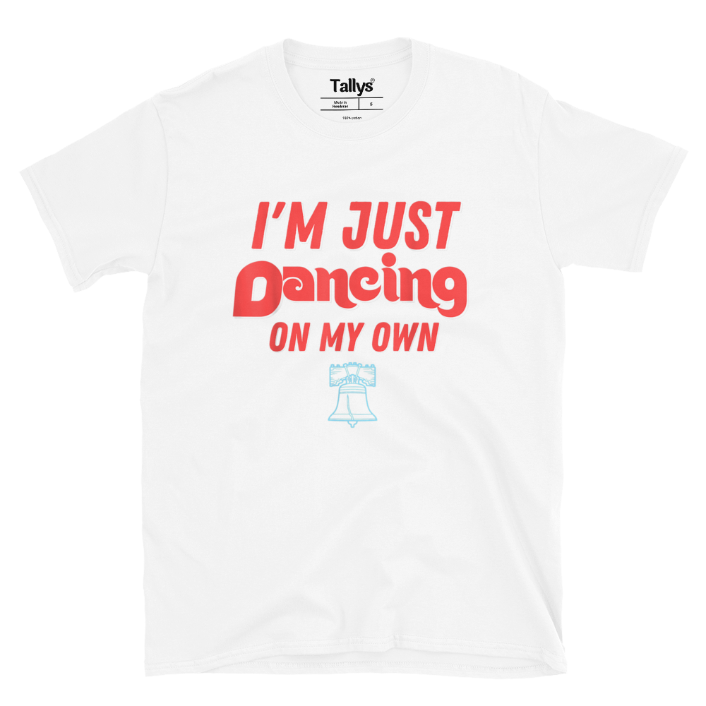 Philly I'm Just Dancing On My Own Philadelphia T-Shirt
