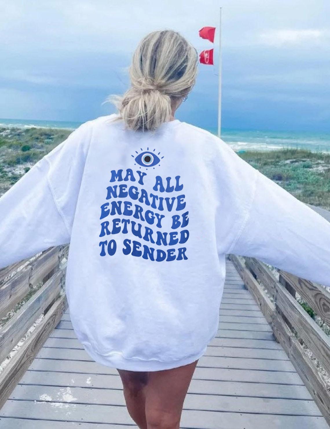 All Negative Energy Can Be Returned To The Sender Slogan Funny