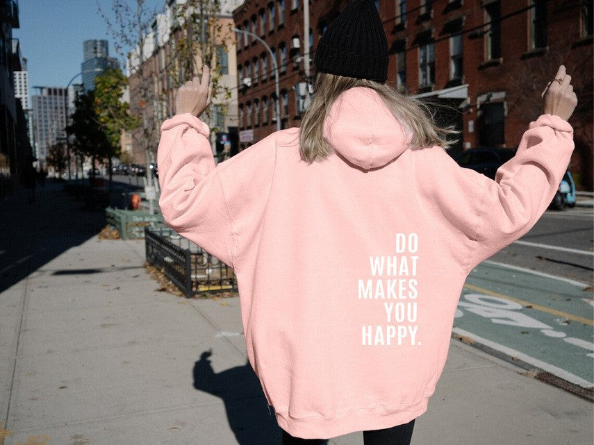 Løs sportshoodie med "Do What Makes You Happy"-print sweatshirt med hætte