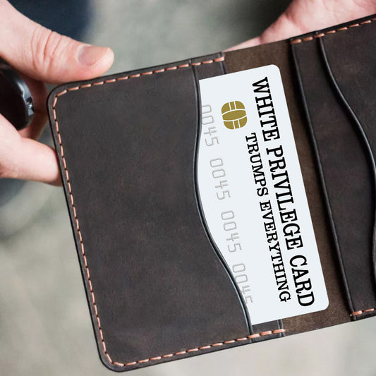 White Privilege Card Credit Card Trumps Everything