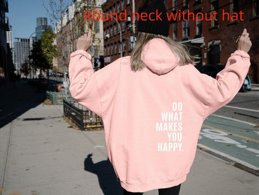 Gør Det, Der Gør Dig Glad Sweatshirt Stor Sweater