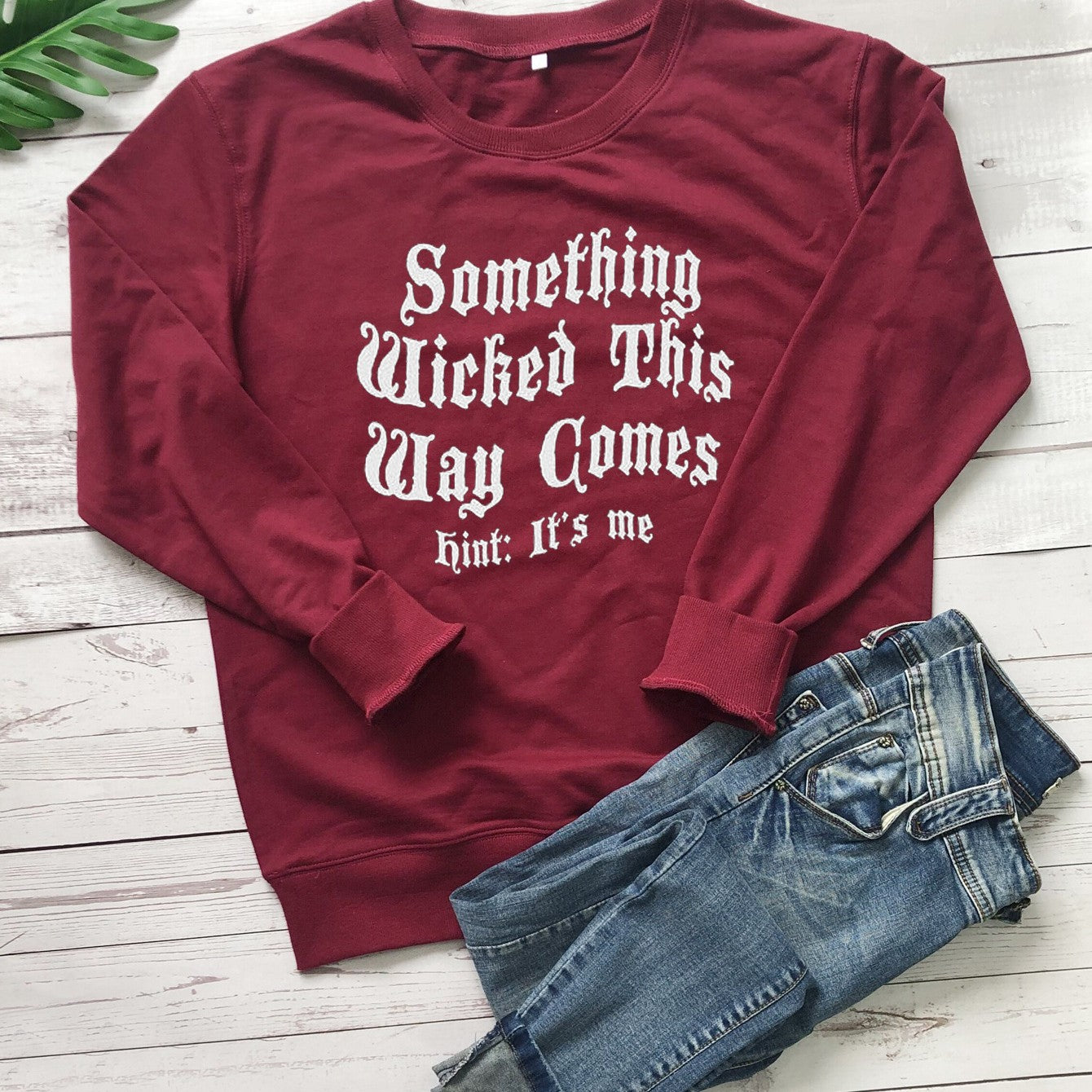 Something Wicked This Way Comes Hint It's Me Letter Print Sweatshirt