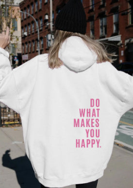 Løs sportshoodie med "Do What Makes You Happy"-print sweatshirt med hætte