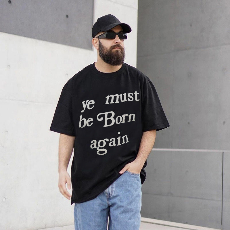 Letter You Must Be Born Again Printed Short Sleeve T-shirt