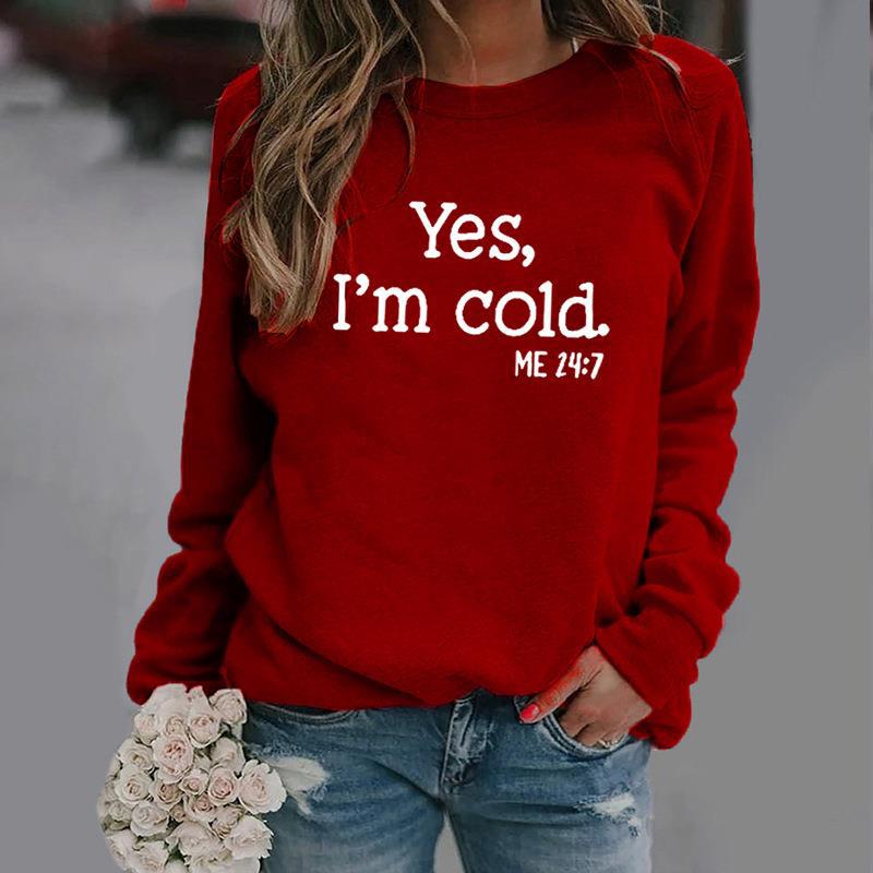 European And American Wish Letter Yes I 'mcold Me 247 Crew Neck Casual Men's Women's Pullover