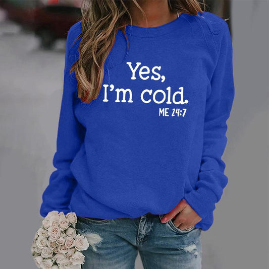 European And American Wish Letter Yes I 'mcold Me 247 Crew Neck Casual Men's Women's Pullover