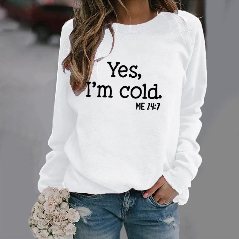 European And American Wish Letter Yes I 'mcold Me 247 Crew Neck Casual Men's Women's Pullover