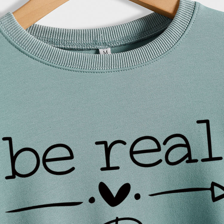 Simple Letter Be Real Not Perfect Printed Pullover Loose-fitting Long Sleeves Sweatshirt