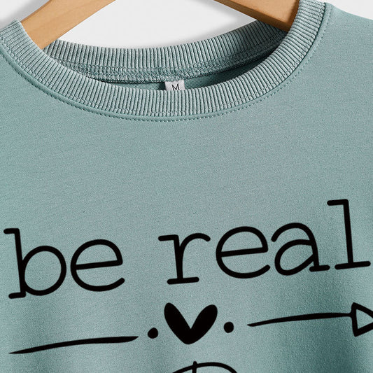 Simple Letter Be Real Not Perfect Printed Pullover Loose-fitting Long Sleeves Sweatshirt