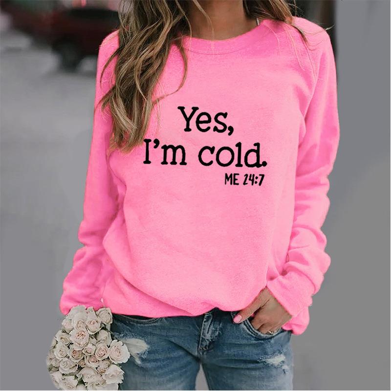 European And American Wish Letter Yes I 'mcold Me 247 Crew Neck Casual Men's Women's Pullover