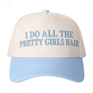 I DO ALL THE PRETTY GIRLS HAIR Baseball Cap