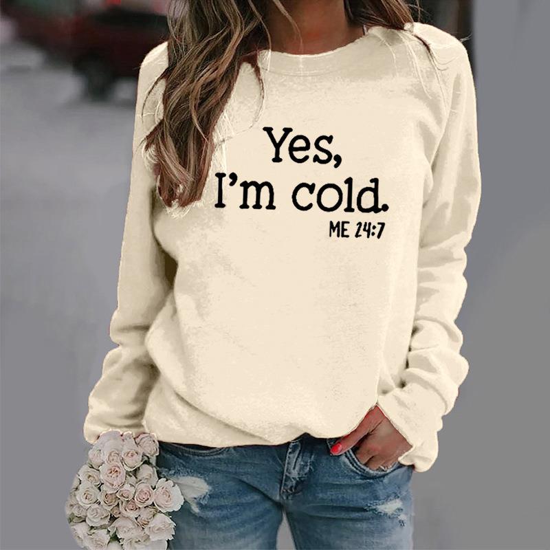 European And American Wish Letter Yes I 'mcold Me 247 Crew Neck Casual Men's Women's Pullover