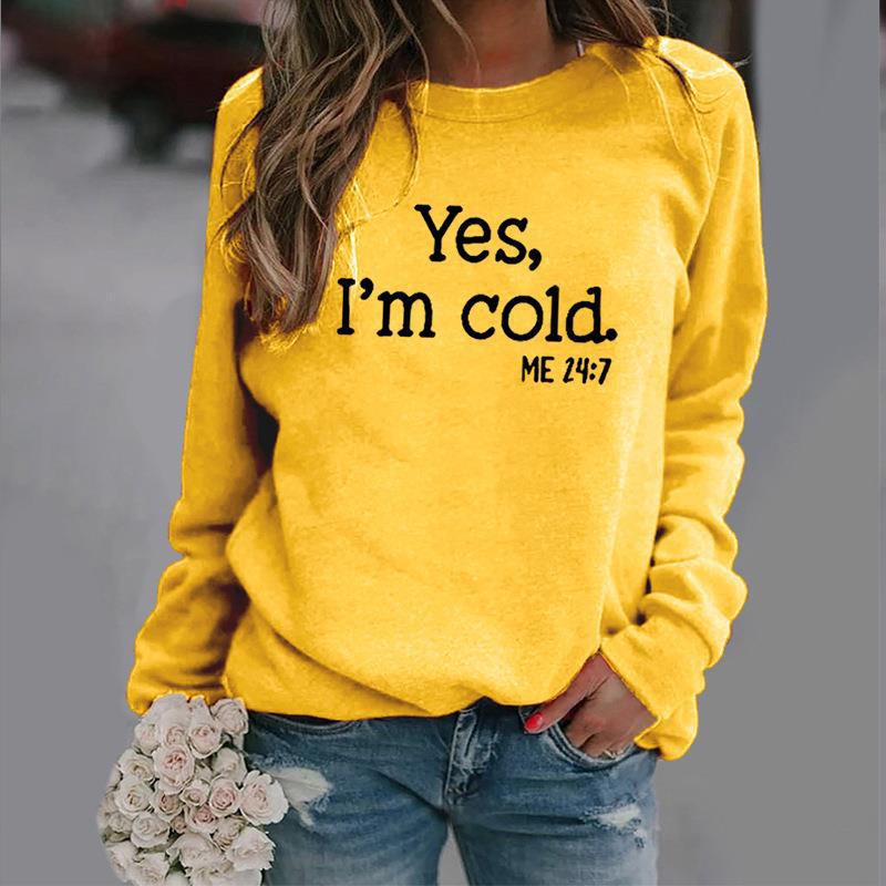 European And American Wish Letter Yes I 'mcold Me 247 Crew Neck Casual Men's Women's Pullover