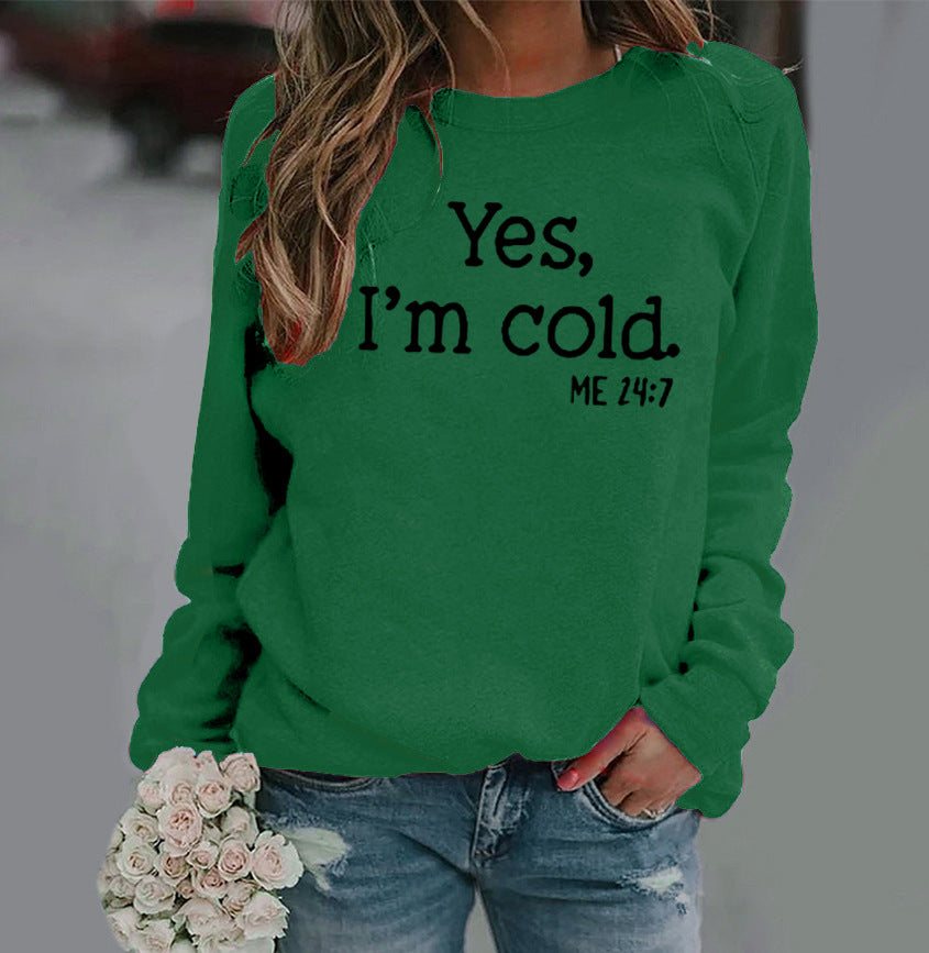 European And American Wish Letter Yes I 'mcold Me 247 Crew Neck Casual Men's Women's Pullover